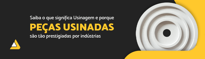 Capa de Conteúdo sobre: O Que Significa Usinagem e por que Peças Usinadas são tão prestigiadas por indústrias