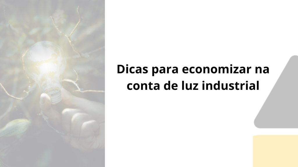 Dicas para economizar na conta de luz industrial
